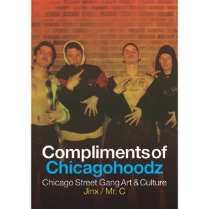 Compliments of Chicagohoodz - by  James Jinx O'Connor & Damen Mr C Corrado (Paperback) - 1 of 1