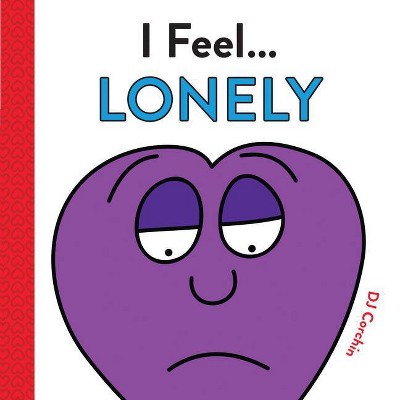 I Feel... Lonely - by  Dj Corchin (Hardcover)