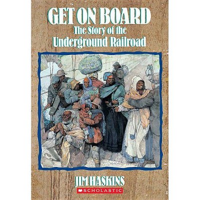 Get on Board - by  Jim Haskins & James Haskins (Paperback)