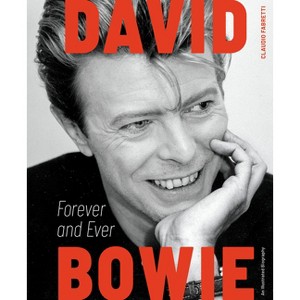 David Bowie: Forever and Ever - by  Claudio Fabretti (Hardcover) - 1 of 1
