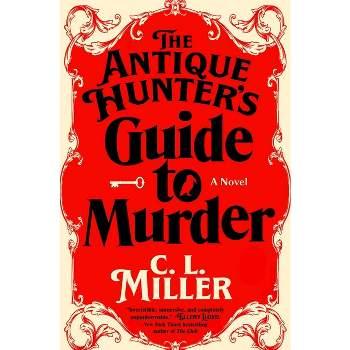 The Antique Hunter's Guide to Murder - by C L Miller