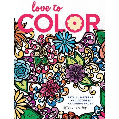 Love to Color - by  Tiffany Lovering (Paperback)