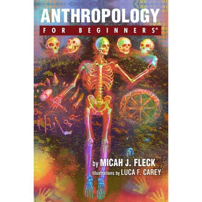 Anthropology for Beginners - (For Beginners (For Beginners)) by  Micah J Fleck (Paperback)