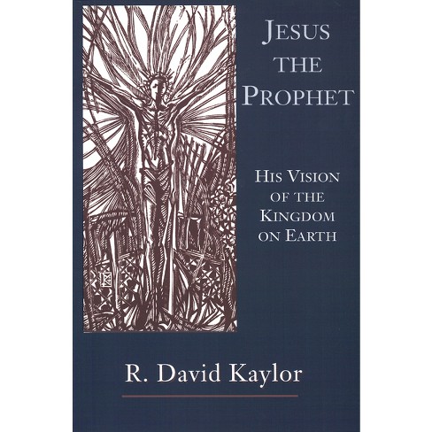 Jesus the Prophet - by  R David Kaylor (Paperback) - image 1 of 1