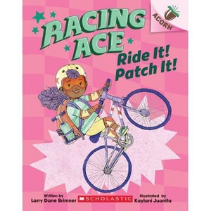 Ride It! Patch It!: An Acorn Book (Racing Ace #3) - by Larry Dane Brimner - 1 of 1