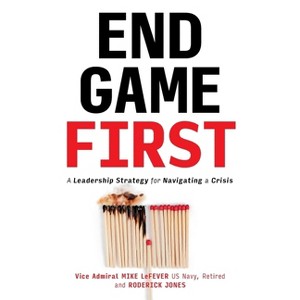 End Game First - by  Mike Lefever & Roderick Jones (Paperback) - 1 of 1