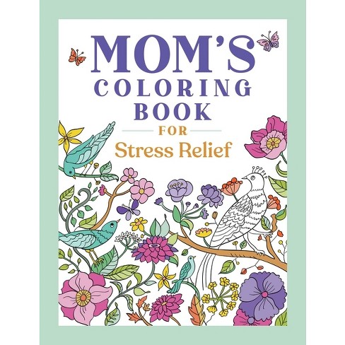 Mom's Coloring Book for Stress Relief - by Rockridge Press (Paperback)