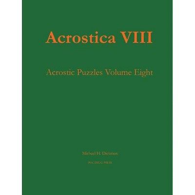 Acrostica VIII - by  Michael H Dickman (Paperback)