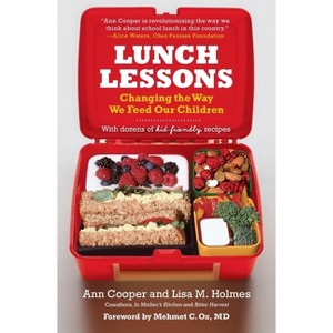 Lunch Lessons - by  Ann Cooper & Lisa Holmes (Paperback) - 1 of 1