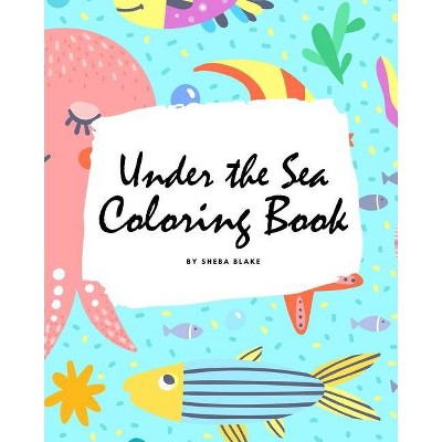 Under the Sea Coloring Book for Children (8x10 Coloring Book / Activity Book) - (Under the Sea Coloring Books) by  Sheba Blake (Paperback)