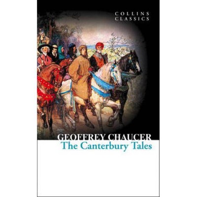 The Canterbury Tales (Collins Classics) - by  Geoffrey Chaucer (Paperback)