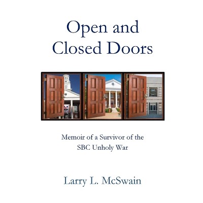 Open and Closed Doors - by  Larry L McSwain (Paperback)
