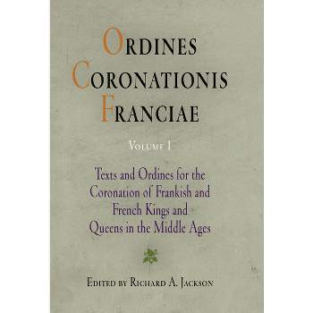 Ordines Coronationis Franciae, Volume 1 - (Middle Ages) by  Richard A Jackson (Hardcover)