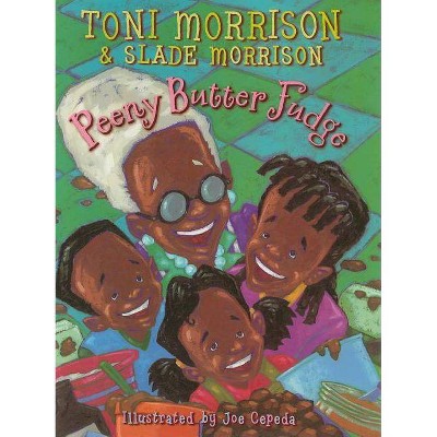 Peeny Butter Fudge - by  Toni Morrison & Slade Morrison (Hardcover)