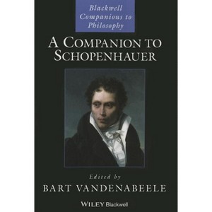 A Companion to Schopenhauer - (Blackwell Companions to Philosophy) by  Bart Vandenabeele (Paperback) - 1 of 1