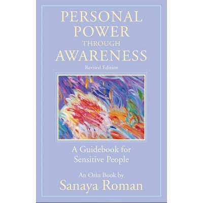 Personal Power Through Awareness, Revised Edition - (Earth Life) by  Sanaya Roman (Paperback)