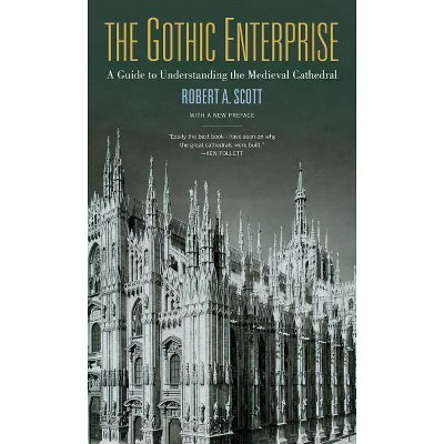 The Gothic Enterprise - by  Robert A Scott (Paperback)