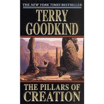 The Pillars of Creation - (Sword of Truth) by  Terry Goodkind (Paperback)
