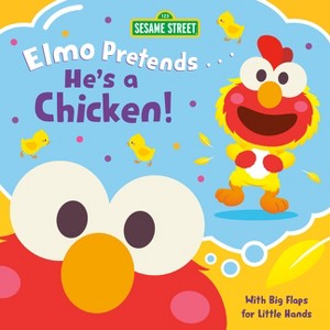 Elmo Pretends... He's a Chicken! (Sesame Street) - by  Andrea Posner-Sanchez (Board Book) - 1 of 1