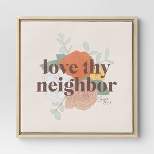 12" x 12" Love The Neighbor by Chantell Marlow Framed Wall Canvas - Threshold™