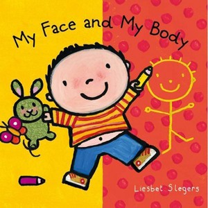 My Face and My Body - by  Liesbet Slegers (Board Book) - 1 of 1