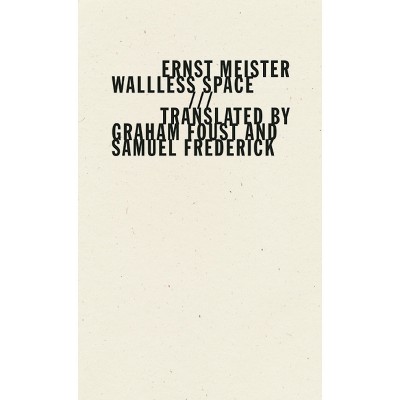 Wallless Space - by  Ernst Meister (Paperback)