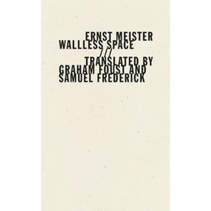 Wallless Space - by  Ernst Meister (Paperback) - 1 of 1