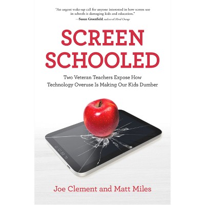 Screen Schooled - by  Joe Clement & Matt Miles (Paperback)