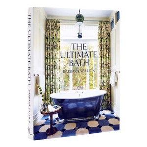 The Ultimate Bath - by  Barbara Sallick (Hardcover) - 1 of 1