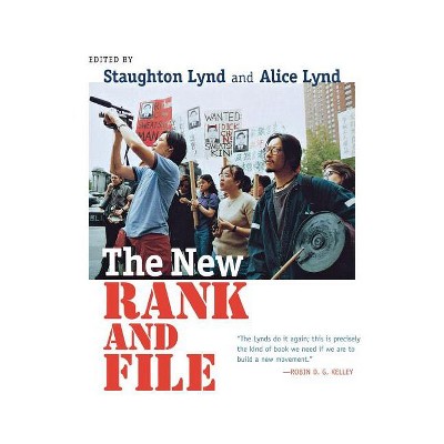 The New Rank and File - by  Staughton Lynd & Alice Lynd (Paperback)