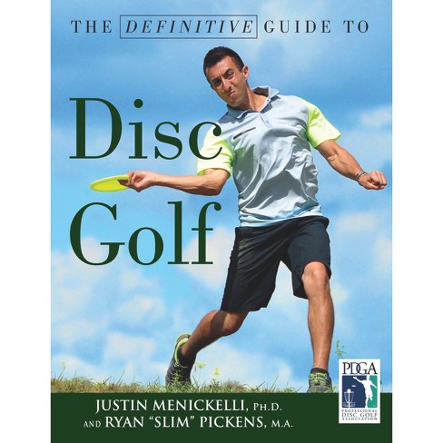 The Definitive Guide to Disc Golf - by  Justin Menickelli & Ryan Pickens (Paperback) - image 1 of 1