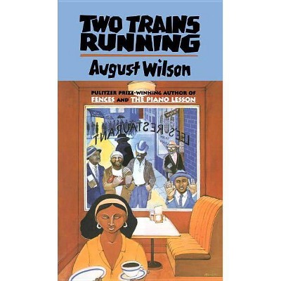 Two Trains Running - (Drama, Plume) by  August Wilson (Paperback)