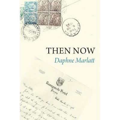 Then Now - by  Daphne Marlatt (Paperback)