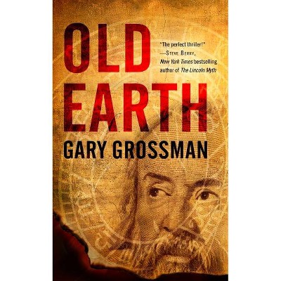 Old Earth - by  Gary Grossman (Paperback)