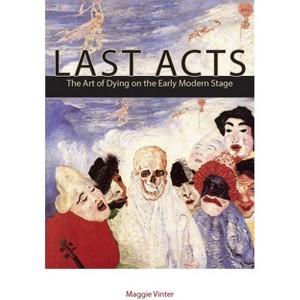 Last Acts - by  Maggie Vinter (Paperback) - 1 of 1