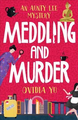 Meddling and Murder - by  Ovidia Yu (Paperback)