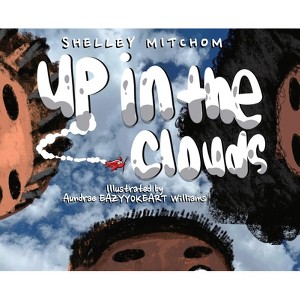 Up In The Clouds - by  Shelley Mitchom (Hardcover) - 1 of 1