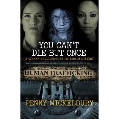 You Can't Die But Once - (Gianna Maglione/Mimi Patterson Mystery) by  Penny Mickelbury (Paperback)