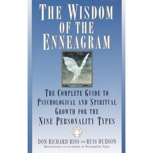 The Wisdom of the Enneagram - by  Don Richard Riso & Russ Hudson (Paperback) - 1 of 1