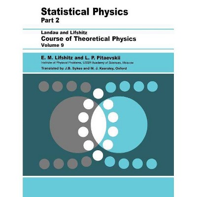 Statistical Physics - (Course of Theoretical Physics Vol. 9) 3rd Edition by  E M Lifshitz & L P Pitaevskii (Paperback)