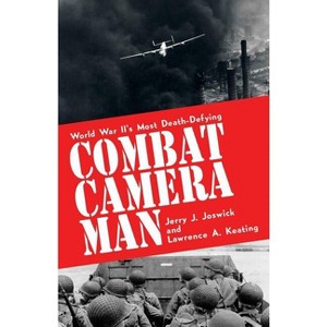 Combat Camera Man - by  Jerry J Joswick & Lawrence a Keating (Paperback) - 1 of 1