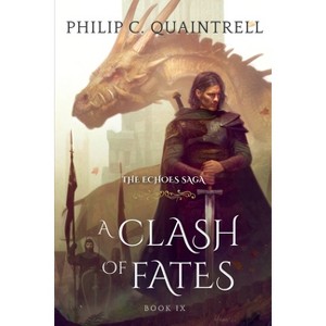 A Clash of Fates - (The Echoes Saga) 2nd Edition by  Philip C Quaintrell (Paperback) - 1 of 1