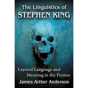 The Linguistics of Stephen King - by  James Arthur Anderson (Paperback) - 1 of 1