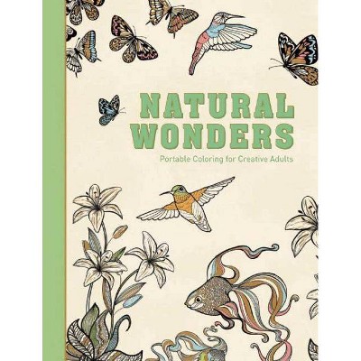 Natural Wonders - (Adult Coloring Books) by  Adult Coloring Books (Hardcover)