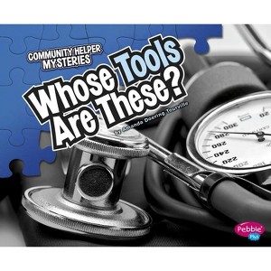 Whose Tools Are These? - (Community Helper Mysteries) by  Amanda Doering Tourville (Hardcover) - 1 of 1