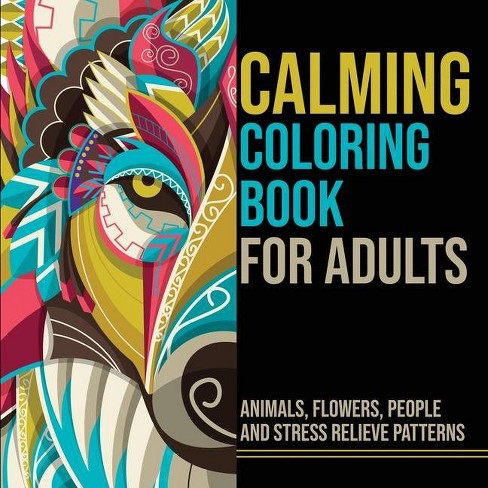 Download Calming Coloring Book For Adults By Coloring World Paperback Target