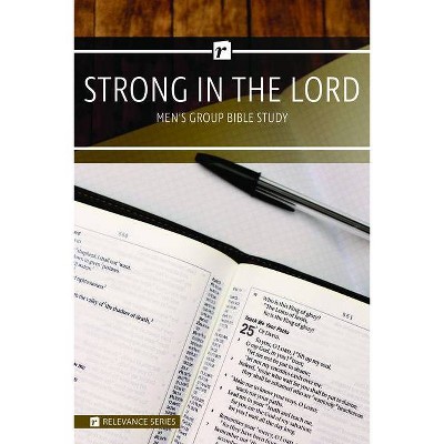 Strong in the Lord Men's Study - Relevance Group Bible Study - (Relevance Group Bible Studies) by  Warner Press (Paperback)