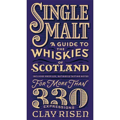 Single Malt - by  Clay Risen (Hardcover)