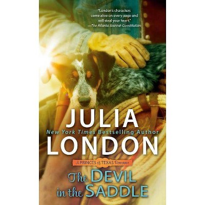 The Devil in the Saddle - (Princes of Texas) by  Julia London (Paperback)