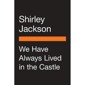 We Have Always Lived in the Castle - (Penguin Vitae) by  Shirley Jackson (Hardcover)